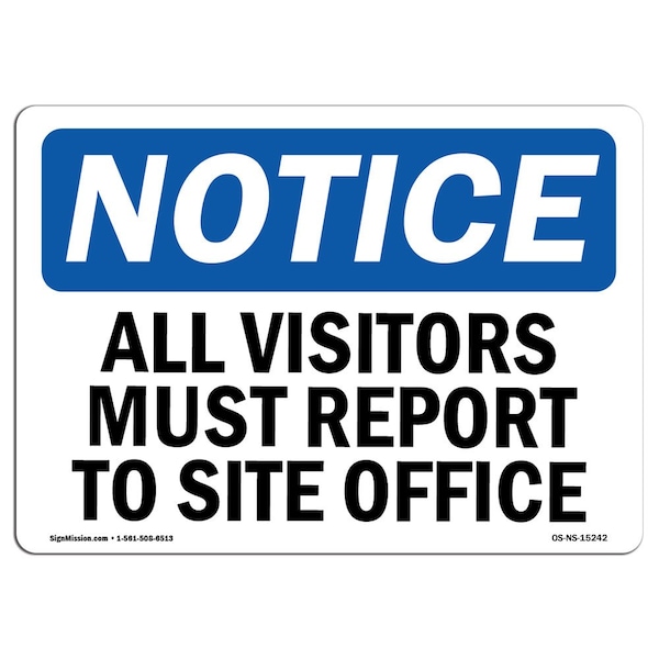 Sign, 18" H, 24" W, Rigid Plastic, NOTICE All Visitors Must Report To Site Office Sign, Landscape